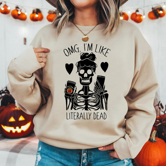OMG I'm Literally Dead Skeleton Halloween Sweatshirt