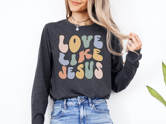 Retro Love Like Jesus Shirt Long Sleeve | Long Sleeve Christian Shirt