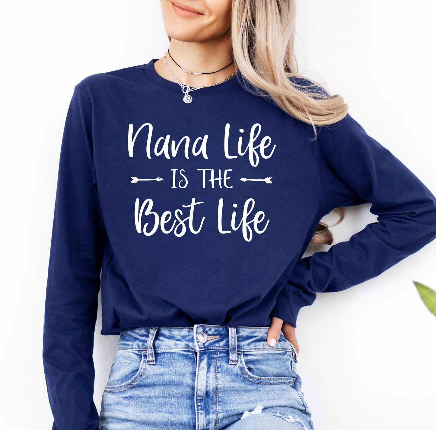 Nana Life Is The Best Life Shirt Long Sleeve | Long Sleeve Nana Shirt