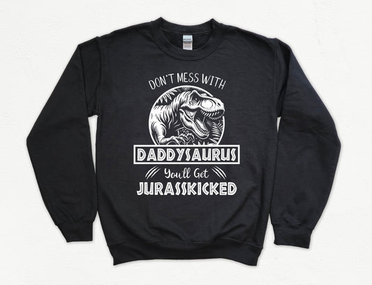 Jurassic Daddysaurus Sweatshirt | Dad Sweatshirt
