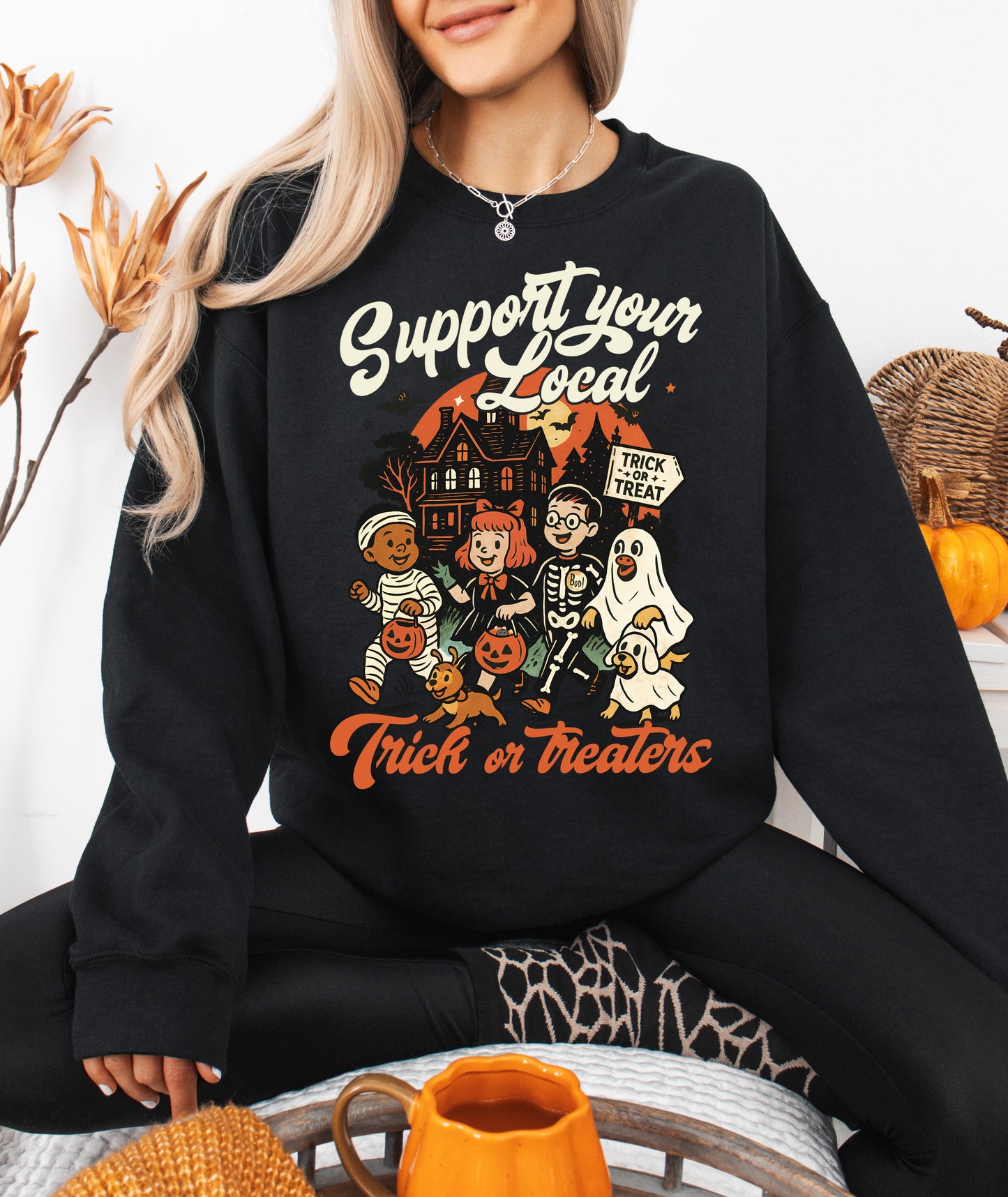 Support Your Local Trick or Treaters Halloween Sweatshirt