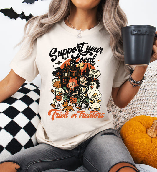 Support Your Local Trick or Treaters Halloween Shirt | Light Garment