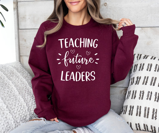Teaching Future Leaders Sweatshirt | Teacher Sweatshirt