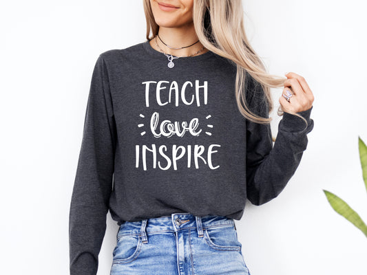 Teach Love Inspire Shirt Long Sleeve | Long Sleeve Teacher Shirt
