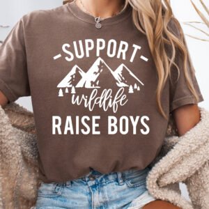 Support Wildlife Raise Boys Mom Shirt Comfort Colors Tee