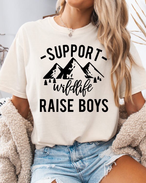 Support Wildlife Raise Boys Mom Shirt Comfort Colors Tee