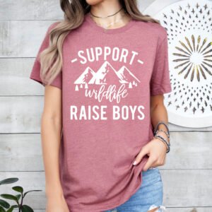 Support Wildlife Raise Boys Mom Shirt Stylish Crew Neck Tee