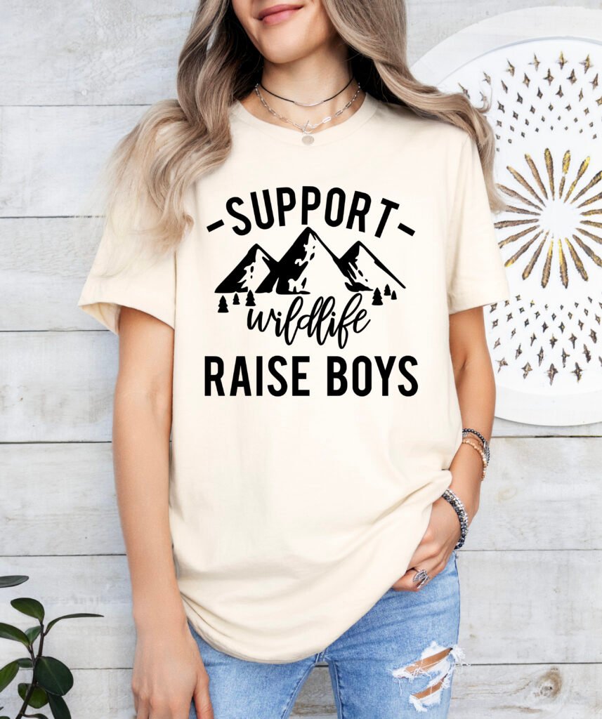 Support Wildlife Raise Boys Mom Shirt Stylish Crew Neck Tee