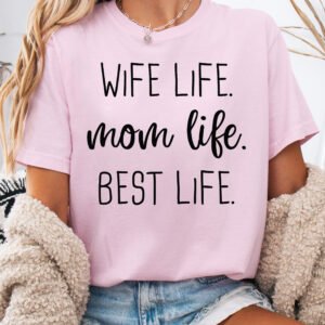 Wife Life Mom Life Best Life Mom Shirt Comfort Colors Tee - Image 7