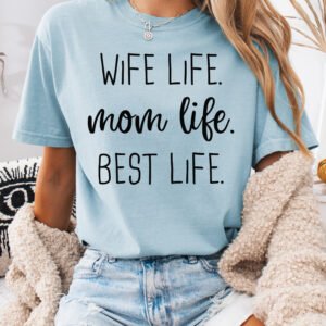Wife Life Mom Life Best Life Mom Shirt Comfort Colors Tee - Image 6
