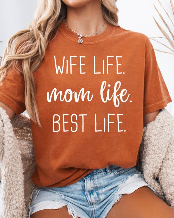 Wife Life Mom Life Best Life Mom Shirt Comfort Colors Tee