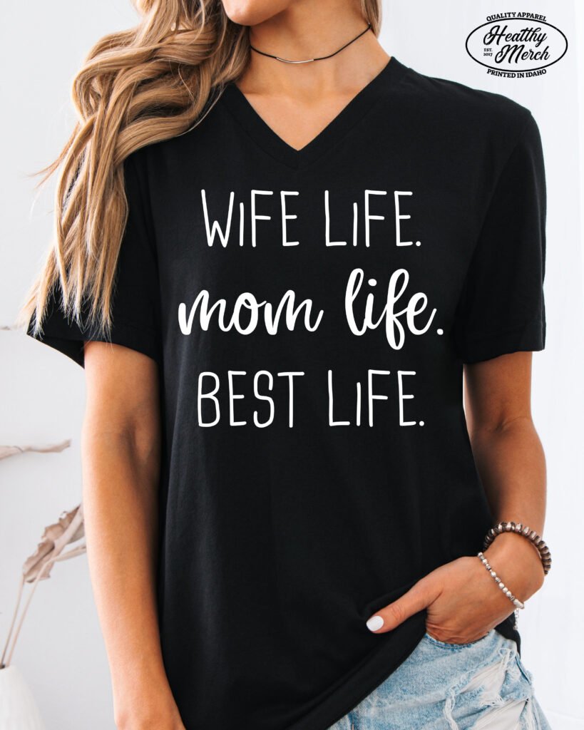 Wife Life Mom Life Best Life Mom Shirt V-Neck