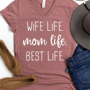 Wife Life Mom Life Best Life Mom Shirt V-Neck - Image 5