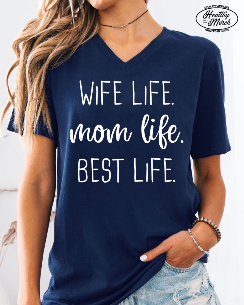 Wife Life Mom Life Best Life Mom Shirt V-Neck