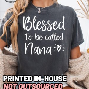 Blessed to be Called Nana Shirt Comfort Colors Grandma Tee