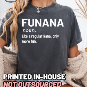 Funana Shirt Comfort Colors Funny Nana Shirt Grandma Tee