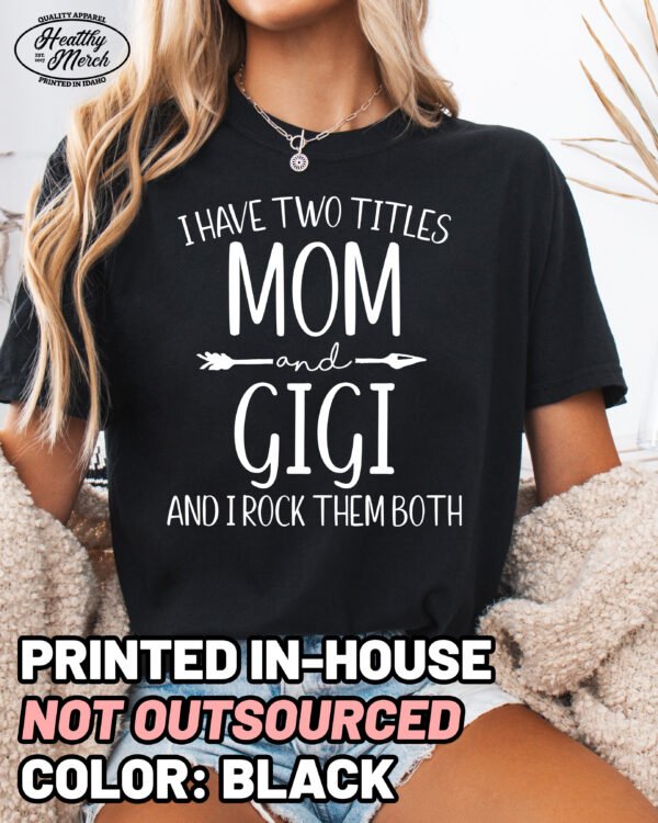 Two Titles Mom and Gigi Shirt Comfort Colors Grandma Tee