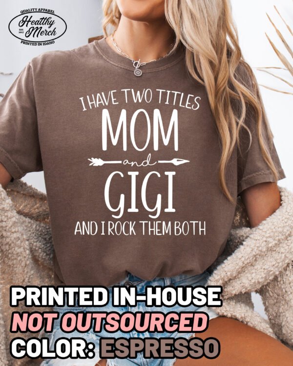Two Titles Mom and Gigi Shirt Comfort Colors Grandma Tee