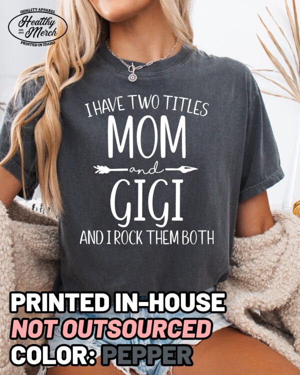 Two Titles Mom and Gigi Shirt Comfort Colors Grandma Tee