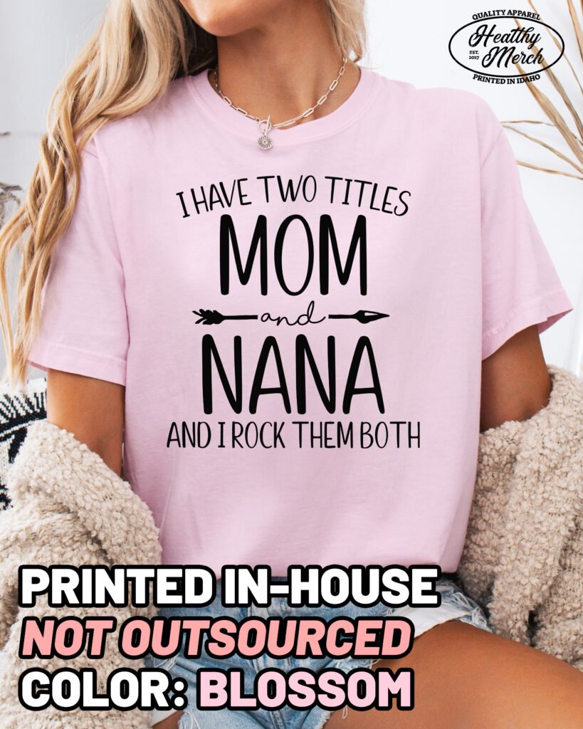 Two Titles Mom and Nana Shirt Comfort Colors Grandma Tee