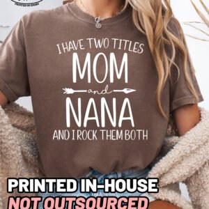 Two Titles Mom and Nana Shirt Comfort Colors Grandma Tee - Image 9