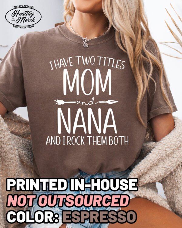 Two Titles Mom and Nana Shirt Comfort Colors Grandma Tee