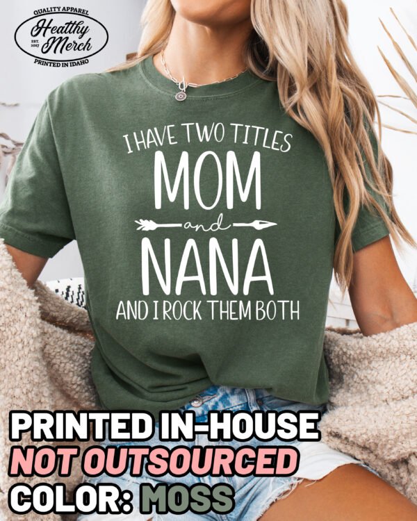 Two Titles Mom and Nana Shirt Comfort Colors Grandma Tee