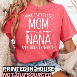 Two Titles Mom and Nana Shirt Comfort Colors Grandma Tee - Image 6