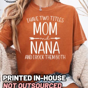 Two Titles Mom and Nana Shirt Comfort Colors Grandma Tee - Image 7