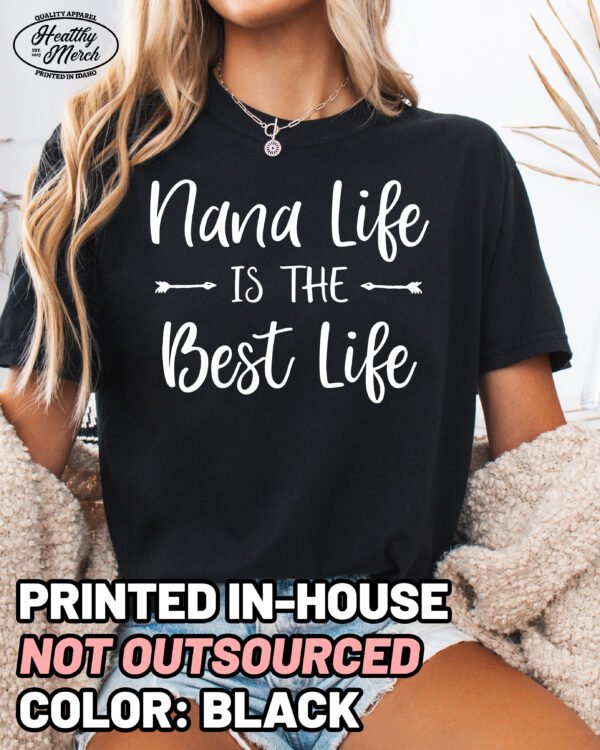 Nana Life is the Best Life Shirt Comfort Colors Grandma Tee