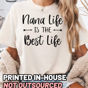 Nana Life is the Best Life Shirt Comfort Colors Grandma Tee - Image 11
