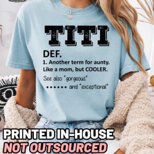 TITI Definition Comfort Colors Aunt Shirt - Image 5
