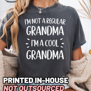 Not A Regular Grandma Shirt Comfort Colors Cool Grandma Tee